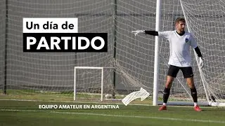 Un DÍA DE PARTIDO en un equipo AMATEUR en Argentina | ¿Voy a volver a jugar a Europa?