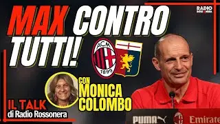 MILAN-GENOA : ALLEGRI CONTRO TUTTI | Talk con Monica Colombo