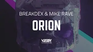 BreakdeX & Mike Rave - Orion