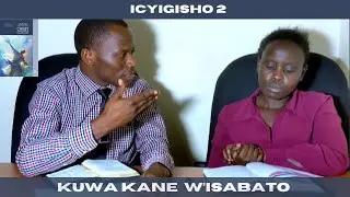 ICYIGISHO CYA 2: KUWA KANE W'ISABATO// IMBUTO Y'UBUTUMWA BWIZA/ D.Japhet na T.Anitha.