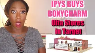 IPSY BUYS BOXYCHARM | Whats Next for IPSY + ULTA STORES IN TARGET 2021