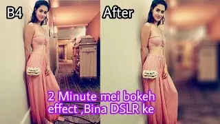 How to Get DSLR photo effect in Android | Get Bokeh effect