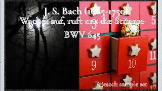 Advent Calendar 15: J. S. Bach (1685-1750) - Wachet auf, ruft uns die Stimme BWV 645