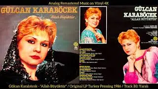 Gülcan Karaböcek / Cengiz Coşkuner Yönetiminde - Yaralı (Original LP Song Analog Remastered 1986) 4K