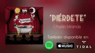 Charlie Miranda - Pi&eacute;rdete (Audio Oficial)