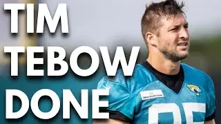 Tim Tebow's NFL Comeback Is OVER