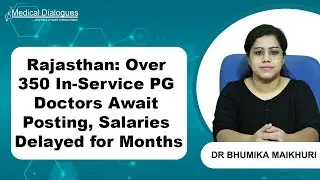 Rajasthan: Over 350 In-Service PG Doctors Await Posting, Salaries Delayed for Months
