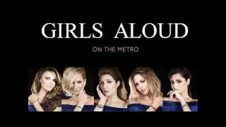 Girls Aloud - On The Metro