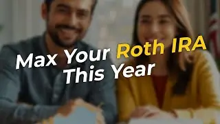 4 Reasons to Max Your Roth IRA This Year for Married Couples & Immigrants 🇺🇸💰