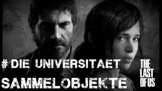The Last of us - Universität / University - Alle Sammelobjekte / All Collectibles