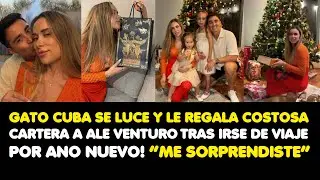 GATO CUBA SE LUCE Y LE REGALA COSTOSA CARTERA A ALE VENTURO TRAS IRSE DE VIAJE POR AÑO NUEVO!