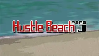 Hustle Beach By Papa J