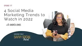 4 Social Media Marketing Trends to Watch in 2022