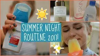 Summer Night Routine 2017! | EvieEllen