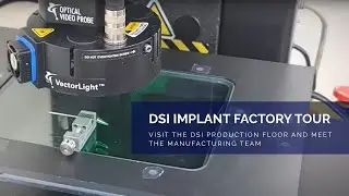 DSI implant factory sneak peek: visit the DSI production floor and meet the manufacturing team