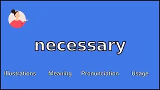 NECESSARY - Meaning and Pronunciation