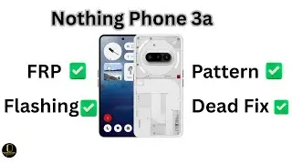 Nothing Phone 3a Pattern | FRP | Flashing | Dead Boot Repair | Paid Service Remotely Work Only