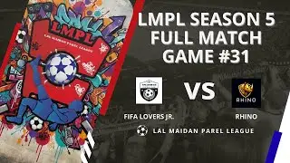 LMPL S5 Game #31 FIFA Lovers Jr  vs Rhino