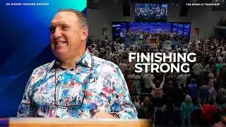 Finishing Strong | The Main Event | River Church