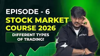 EPISODE 6 | Types of Trading in Stock Market Explained with Examples | Beginner Guide