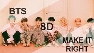 BTS (방탄소년단) - MAKE IT RIGHT [8D USE HEADPHONE] 🎧