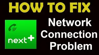 How To Fix NextPlus App Network Connection Problem Android & iOS| NextPlus No Internet Error |PSA 24