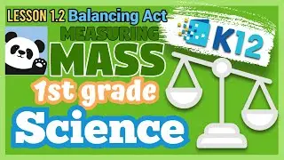 K12 1st Grade Science Lesson 1.2 Balancing Act Part 1| Learning Coach Kids Sample Science Lesson