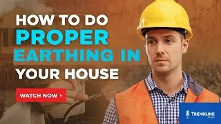 How to do proper earthing in your house - A step by step guide