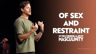 Necessary Masculinity | Of Sex and Restraint | Jonathan Moynihan