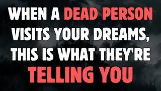 If You See a Dead Person in Your Dreams, They Bring This Message | Psychology Facts