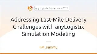 Addressing Last-Mile Delivery Challenges with anyLogistix Simulation Modeling