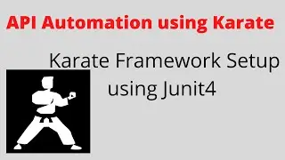 02-Karate API Testing Framework Setup using Junit4||Parallel Execution| HTML Report| Cucumber report