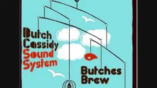 Butch Cassidy Sound System - Standing On