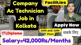 Company Ac Technician Job in Kolkata,Salary,Facilities,Requirements,and More