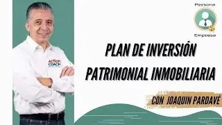Persona empresa...Plan de inversi&oacute;n patrimonial inmobiliaria.