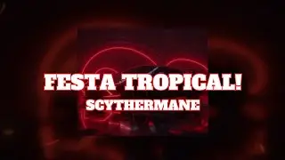 FESTA TROPICAL PHONK 🏝️🔥-  Scythermane