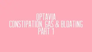 Optavia - Constipation, Gas & Bloating part 1
