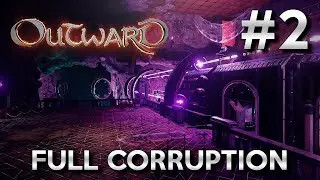 CORRUPTION RUN ! | OUTWARD DLC | PART 2