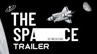 Countdown To Launch: Space Between Eras Trailer