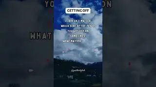 It doesnt matter which side of the fence you get off | Motivational
