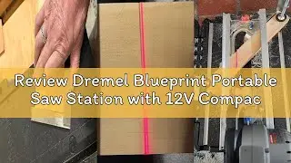 Review Dremel Blueprint Portable Saw Station with 12V Compact Circular Saw and Multi-Purpose Cutting