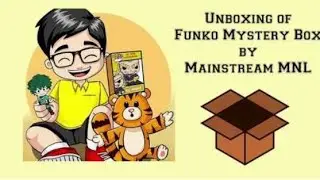 MAINSTREAM MNL FUNKO MYSTERY BOX UNBOXING