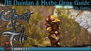 Ghost of a Tale - All Urns (Duinlan + Hythe) For Getting Duinlan's Armor Guide