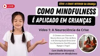 Como Mindfulness é Aplicado em Crianças para Gerenciamento de Crises e Regulação Emocional