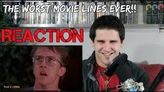 The Worst Movie Lines Ever!! - REACTION