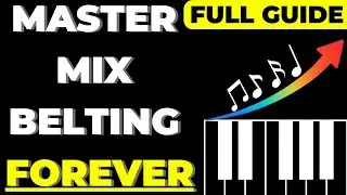 THE ULTIMATE MIX VOICE BELT GUIDE Master Head + Chest Voice Forever