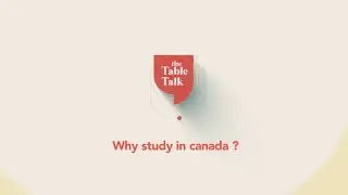 Why Study in Canada? | Table Talk by AJV Global | Episode 1