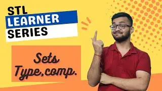 set() | Types | Internal working   || C++ STL learner series Part 9