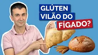 Glúten causa gordura no fígado?