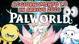 Aggiornamento 1.0 in Arrivo di Palworld in vista del 2026